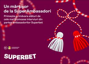 Mărțișorul SuperFetelor! Motivație și urări din partea ambasadorilor Superbet, într-un SuperInterviu