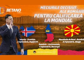 Meciurile care ne pot ține în viață în cursa pentru Mondiale! Vezi pe Betano ce șanse au băieții lui Rădoi