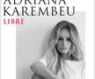 Adriana Karembeu, dezvăluiri tulburătoare în noua carte