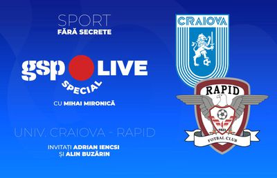 Universitatea Craiova - Rapid » Oltenii încă speră! Comentăm cu Adrian Iencsi și Alin Buzărin, la GSP Live Special