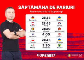 Săptămâna de Pariuri: recomandările lui SuperGigi