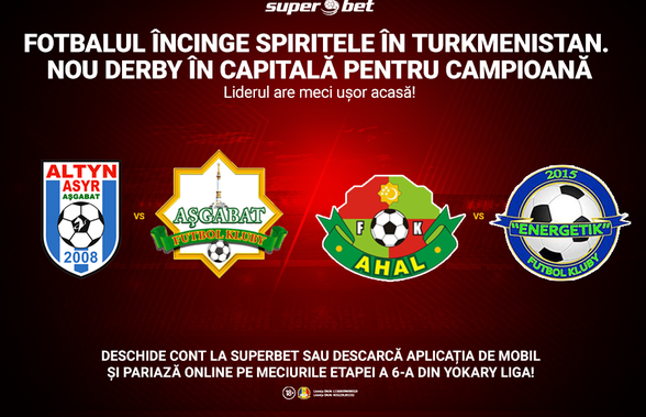 Turkmenii încep să mănânce fotbal pe pâine. Etapa a 6-a din Yokary Liga aduce meciuri excelente pentru pariorii Superbet