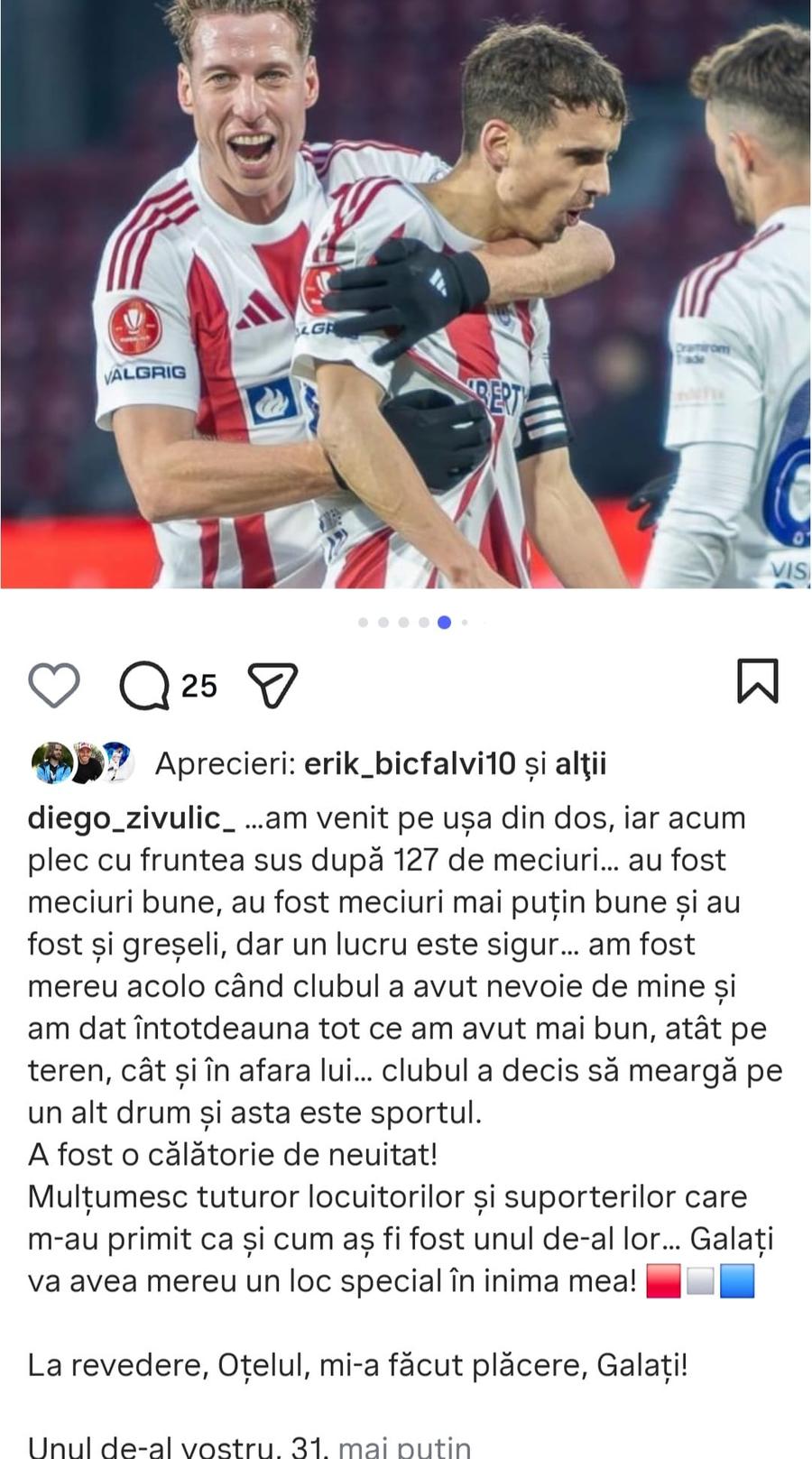 Mesajul publicat de Diego Zivulic în mediul online a strâns numeroase aprecieri, de la gălățeni, dar și de la foști coechipieri Mesaj pentru toți locuitorii Galațiului la despărțire: „Am venit pe ușa din dos, plec cu fruntea sus după 127 de meciuri”