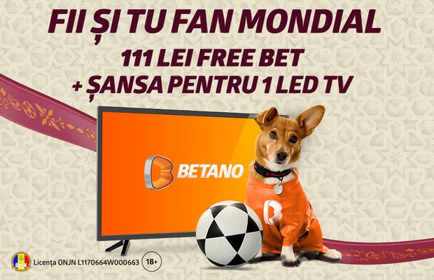 Pregătește-te de Mondial pe Betano! Poți câștiga un LED TV + Pariu Gratuit Gratuit de 111 Lei