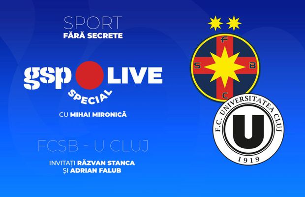 FCSB - U Cluj » Îi poate încurca Sabău pe roș-albaștri? Răzvan Stanca și Adrian Falub, invitați la GSP Live Special