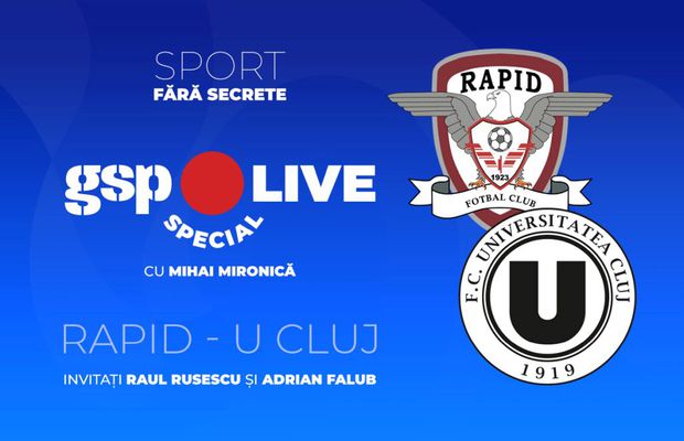 Rapid - U Cluj » Analizăm la GSP Live Special cu Raul Rusescu și Adrian Falub