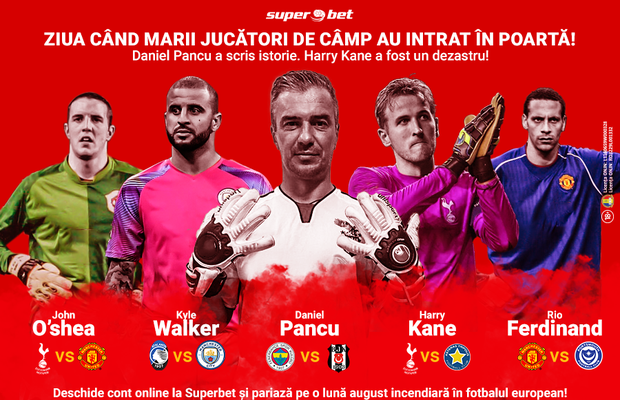 Daniel Pancu: “Încă păstrez mănușile lui Cordoba, care m-au făcut Pantera din Kadikoy”. Vezi ce alți fotbaliști de câmp au intrat în poartă!