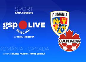 România - Canada » Mihai Mironică, Daniel Pancu și Ionuț Chirilă comentează, la GSP Live Special, amicalul naționalei