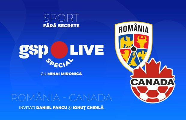 România - Canada » Mihai Mironică, Daniel Pancu și Ionuț Chirilă comentează, la GSP Live Special, amicalul naționalei
