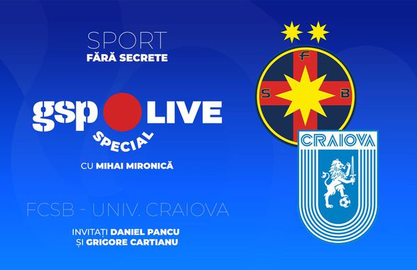 FCSB - Universitatea Craiova, comentat într-o ediție de GSP Live Special