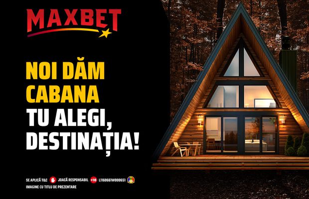 Casa ta departe de casă, de la Maxbet.ro