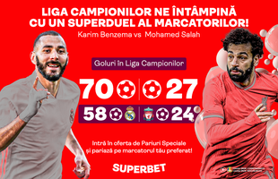SuperMarcatorii stau mereu în față! Benzema VS Salah e duelul sferturilor!