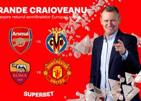 Grande Craioveanu despre semifinalele Ligii Europa. Ce așteptări are pentru meciurile zilei, pe cine vede în finală și unde crede că va merge trofeul!