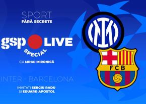 Inter - Barcelona » Aflăm prima finalistă a Ligii Campionilor! Comentăm cu Sergiu Radu și Eduard Apostol, la GSP Live Special