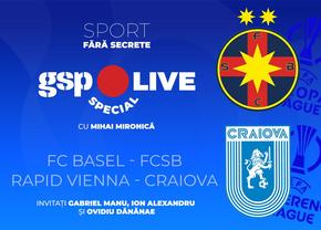 FC Basel - FCSB și Rapid Viena - Universitatea Craiova » Test important pentru echipele din România! Comentăm la GSP Live Special