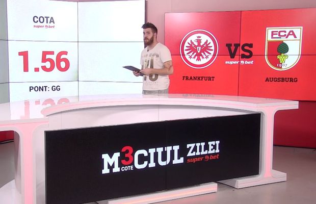 MECIUL ZILEI: trei cote tari pentru duelul dintre Frankfurt și Augsburg » Urmărește emisiunea AICI
