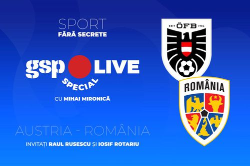 LIVE DE LA 21:15 Austria - România, în drumul spre Campionatul Mondial » Comentăm cu Raul Rusescu și Iosif Rotariu, la GSP Live Special + Nu rata concursul serii