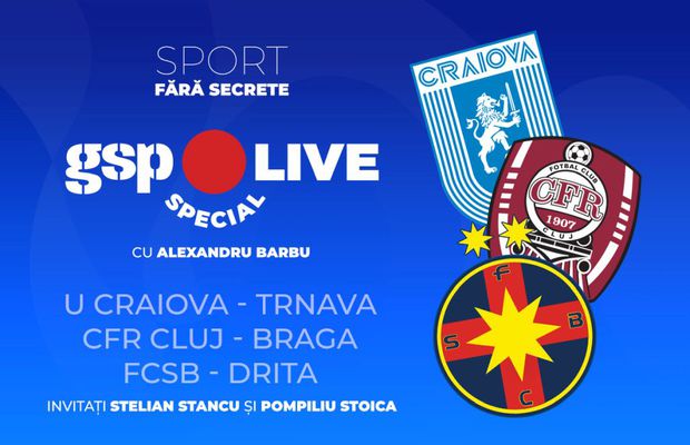 GSP Live Special » CFR Cluj, FCSB și Universitatea Craiova joacă în turul III preliminar! Alex Barbu a analizat cele trei meciuri europene alături de invitații lui