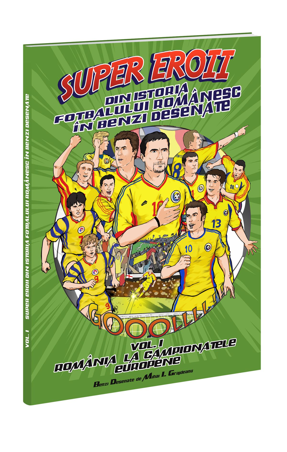 Momentele de aur ale echipei naționale au prins viață într-o carte de benzi desenate semnată de Mihai Ionuț Grăjdeanu
