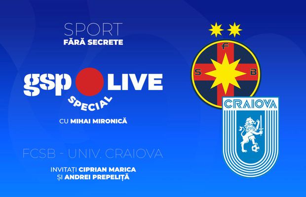 FCSB - Universitatea Craiova » Duel pentru primul loc din Superliga! Ciprian Marica și Andrei Prepeliță, la GSP Live Special