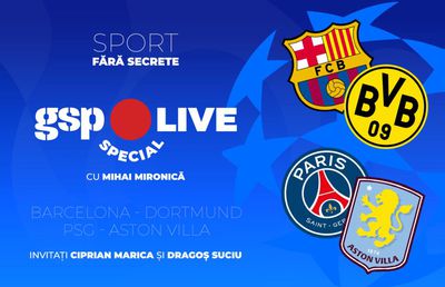 Barcelona - Dortmund și PSG - Aston Villa, în „sferturile” Ligii Campionilor » Ciprian Marica și Dragoș Suciu, invitați la GSP Live Special