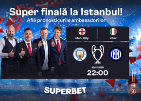 Va fi fotbal de 5 stele în finala de la Istanbul! Vezi pronosticurile Ambasadorilor Superbet pentru Manchester City – Inter