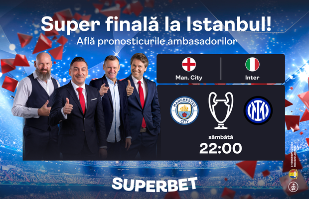 Va fi fotbal de 5 stele în finala de la Istanbul! Vezi pronosticurile Ambasadorilor Superbet pentru Manchester City – Inter