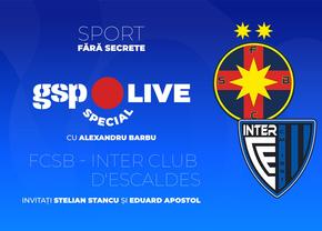 FCSB - Inter Club d'Escaldes 3-1, analizat la GSP Live Special