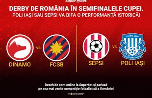 Dinamo și FCSB joacă finala Cupei României în semifinale + Ocazie unică pentru cele două “cenușărese”