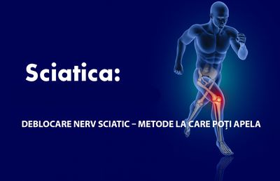 Deblocare nerv sciatic – metode la care poți apela