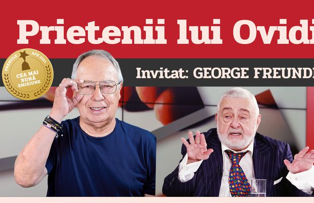 George Freundlich este invitatul emisiunii „Prietenii lui Ovidiu” + Florin Piersic, mesaj special