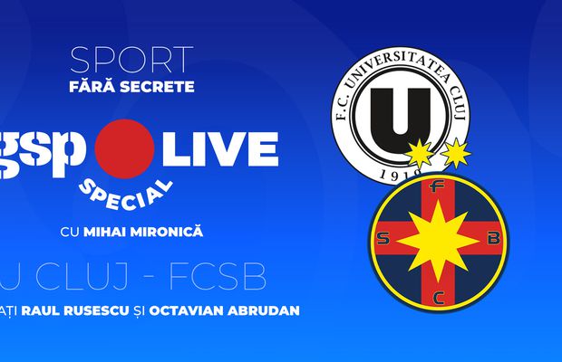 U Cluj - FCSB » Roș-albaștrii sunt deja campioni! Comentăm cu Raul Rusescu și Octavian Abrudan, la GSP Live Special