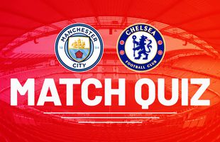 Ești expert în Premier League? Răspunde la cele 6 întrebări despre Man. City - Chelsea și câștigă mingi și alte premii!