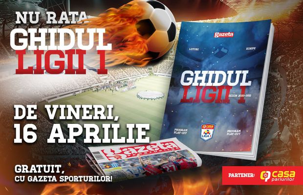 Ghidul Ligii 1 Casa Pariurilor gratuit cu Gazeta Sporturilor
