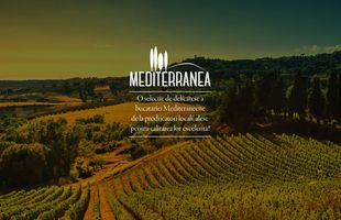 Mediterranea – delicatese din bucătăria mediteraneană