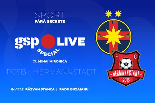 LIVE DE LA 21:00 FCSB - Hermannstadt » Start în noul sezon de Superliga! Comentăm cu Răzvan Stanca și Radu Buzăianu, la GSP Live Special