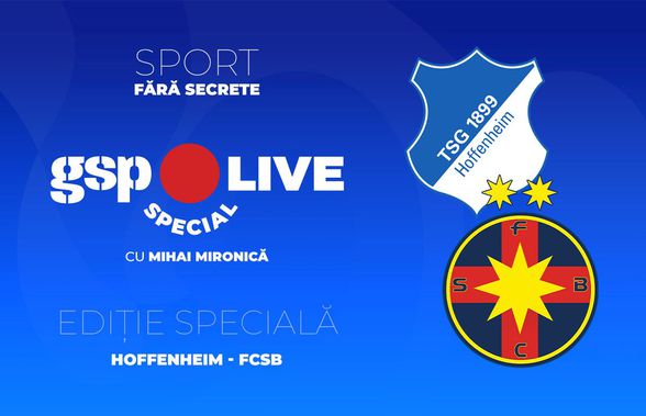 GSP Live Special » FCSB poate obține biletele pentru „primăvara” europeană! Prefațăm Hoffenheim - FCSB, alături de Rusescu și Buzărin