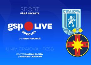 Universitatea Craiova - FCSB » Se anunță spectacol în Bănie! Marian Aliuță și Grigore Cartianu, invitați la GSP Live Special