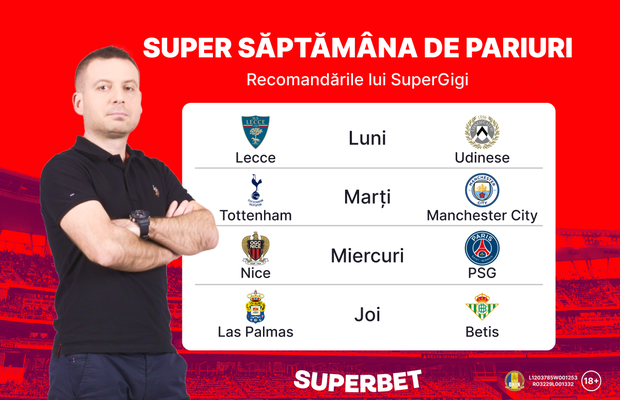 Recomandările lui SuperGigi pentru o Supersăptămână de pariuri