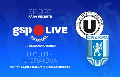 U Cluj - Universitatea Craiova, finala Cupei României, analizată la GSP Live Special cu Alex Barbu, Laszlo Balint și Nicolae Grigore