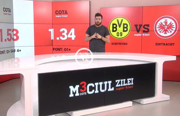 Meciul zilei: Dortmund - Frankfurt. Faci bani cu 3 ponturi excelente » Urmărește emisinea AICI