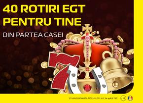 40 de rotiri la EGT-uri, din partea Casei. Ia-le acum!