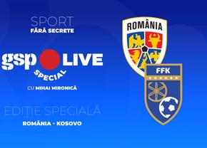 România - Kosovo » Mihai Mironică analizează la GSP Live Special cu Claudiu Vaișcovici, Andrei Prepeliță și George Florescu