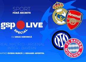 Real Madrid - Arsenal și Inter - Bayern, în sferturile Ligii Campionilor » Analizăm cu Ovidiu Burcă și Eduard Apostol, la GSP Live Special