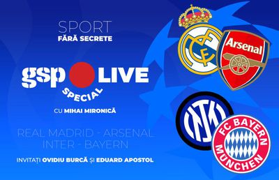 Real Madrid - Arsenal și Inter - Bayern, în sferturile Ligii Campionilor » Analizăm cu Ovidiu Burcă și Eduard Apostol, la GSP Live Special