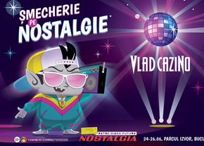 Șmecherie pe Nostalgie: Vlad Cazino promotor al distracției la Festivalul Nostalgia 24-26 iunie