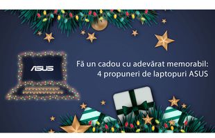 Fă un cadou cu adevărat memorabil: 4 propuneri de laptopuri ASUS