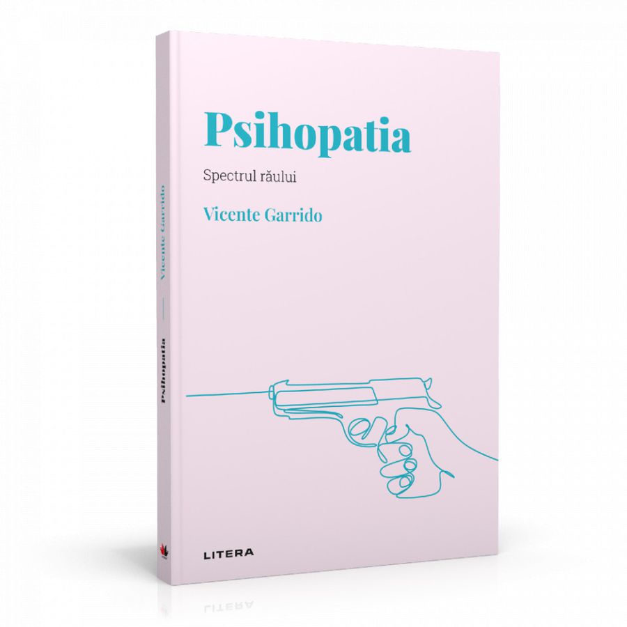 PSIHOPATIA – SPECTRUL RĂULUI DE VICENTE GARRIDO