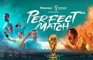 Hisense dezvăluie campania „Meciul perfect” pentru FIFA World Cup Qatar 2022