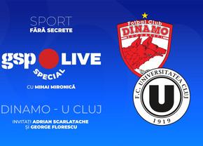 Dinamo - U Cluj, duelul „fraților” » Comentăm la GSP Live Special cu Adrian Scarlatache și George Florescu
